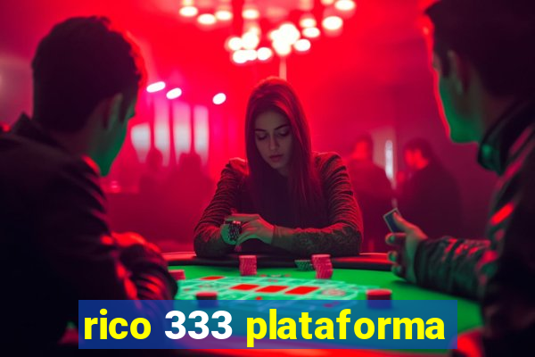 rico 333 plataforma